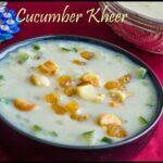 Creamy cucumber kheer (vellarikkai payasam) served in a bowl, topped with ghee-roasted cashews and raisins.