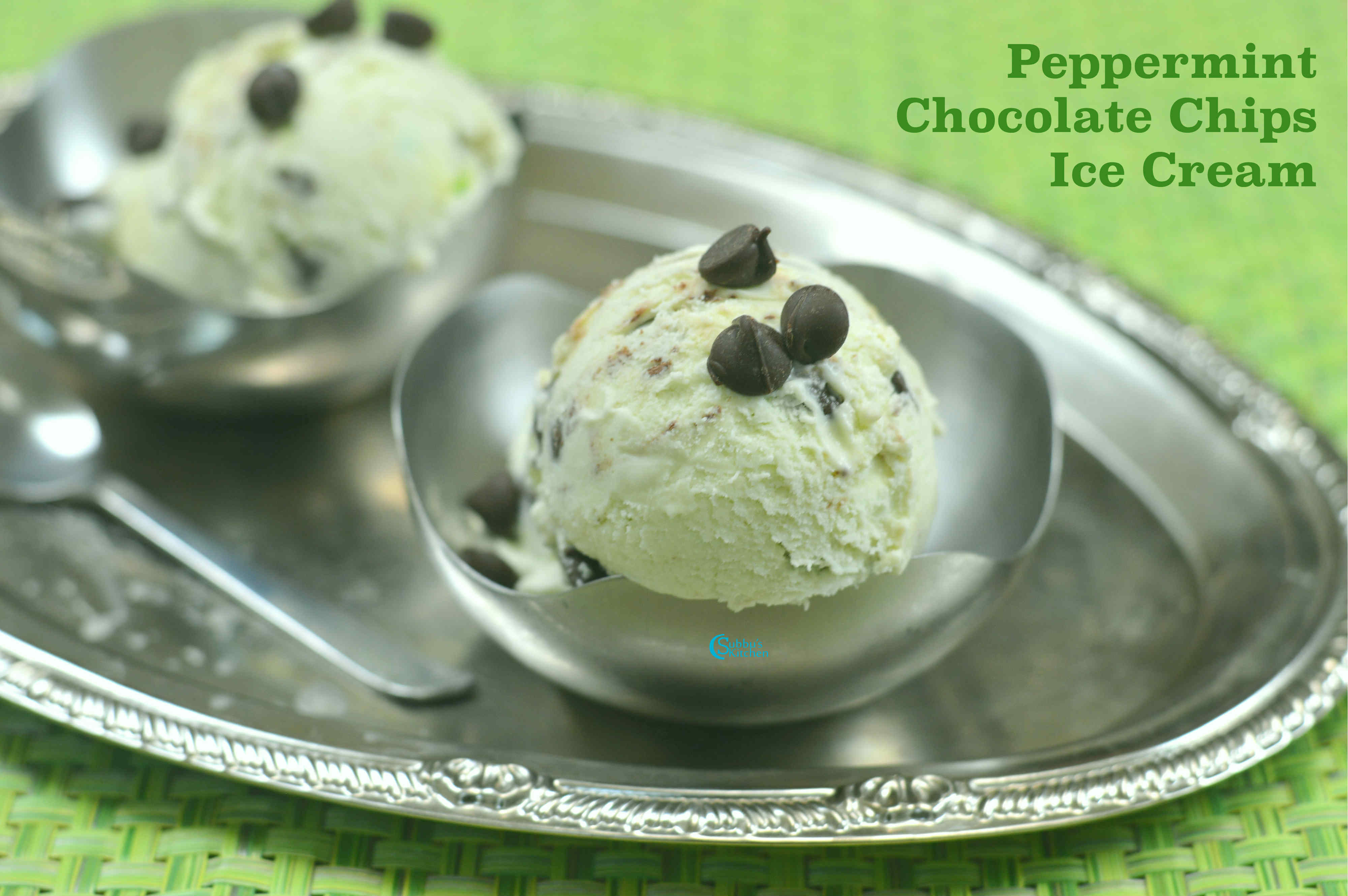 Peppermint Chocolate Chip Ice Cream - Subbus Kitchen
