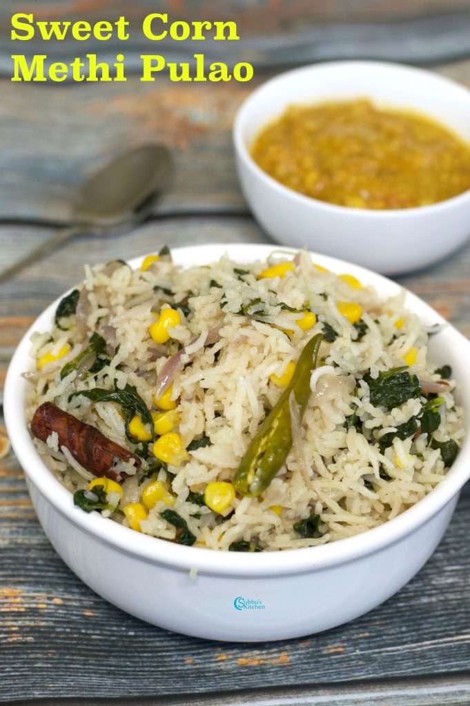 Sweet Corn Methi Pulao Corn Methi Pulav Subbus Kitchen