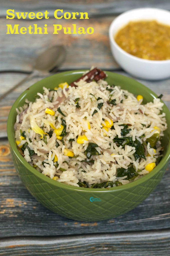 Sweet Corn Methi Pulao Corn Methi Pulav Subbus Kitchen