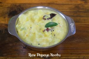Pappali Kai Kootu | Raw Papaya Kootu