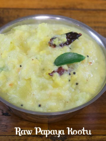 Pappali Kai Kootu | Raw Papaya Kootu